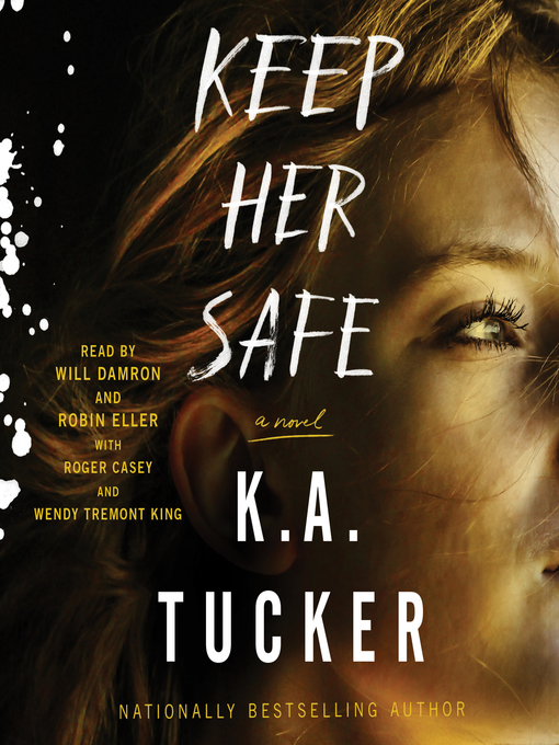 Title details for Keep Her Safe by K.A. Tucker - Available